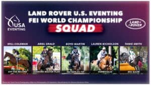 Land Rover U.S. Eventing Squad and Alternates for 2022 FEI Eventing World Championship in Pratoni